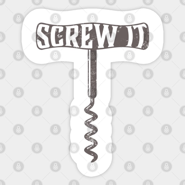 Screw It Sticker by PAVOCreative